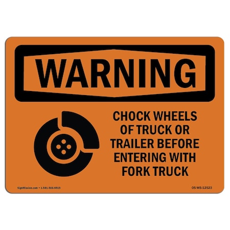Signmission OSHA WARNING, 12" Width, Decal, 12" W, 18" L, Landscape, Chock Wheels Of Truck Or Trailer OS-WS-D-1218-L-12523